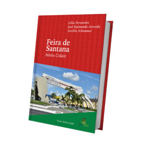 FEIRA DE SANTANA, MINHA CIDADE